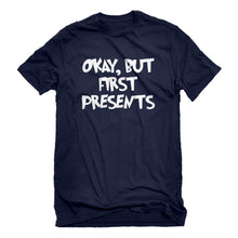 Mens Okay but first, presents. Unisex T-shirt