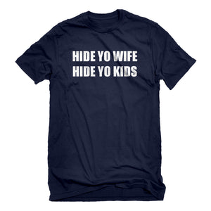 Mens Hide Yo Kids, Hide Yo Wife Unisex T-shirt