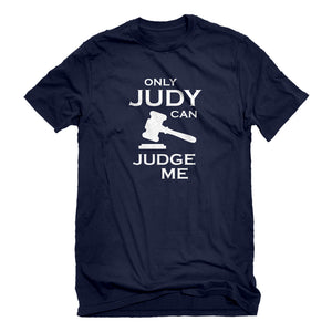 Mens Only JUDY can JUDGE ME Unisex T-shirt