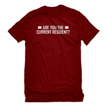 Mens Are you the Current Resident? Unisex T-shirt