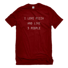 Mens I Love Pizza and like 3 People Unisex T-shirt