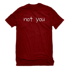 Mens Not You Unisex T-shirt