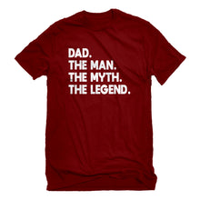 Mens Dad. The Man the Myth the Legend Unisex T-shirt