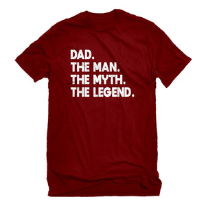 Mens Dad. The Man the Myth the Legend Unisex T-shirt