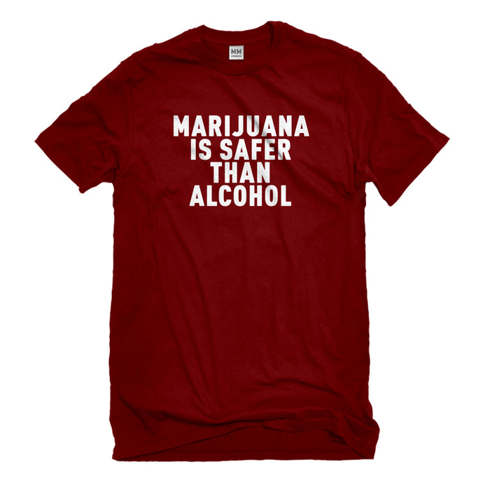 Mens Marijuana is Safer Unisex T-shirt