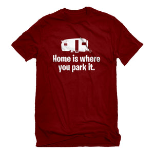 Mens Home is Where you Park it Unisex T-shirt