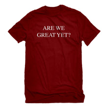 Mens Are We Great Yet? Unisex T-shirt