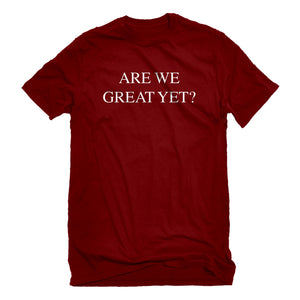 Mens Are We Great Yet? Unisex T-shirt