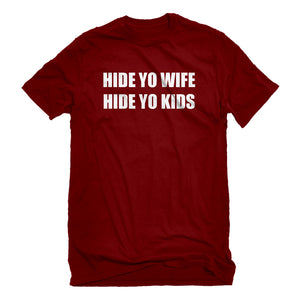 Mens Hide Your Wife Hide Yo Kids Unisex T-shirt