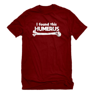 Mens I Found this Humerus Unisex T-shirt