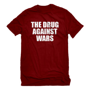 Mens The Drug Against Wars Unisex T-shirt