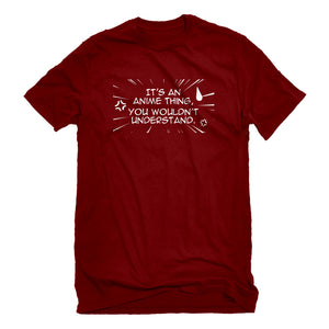 Mens Its an Anime Thing Unisex T-shirt