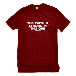 Mens The Faith is Strong in This One Unisex T-shirt
