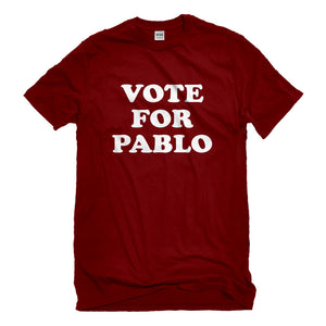 Mens Vote for Pablo Unisex T-shirt