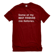 Mens Some of my Best Friends are Ketones Unisex T-shirt