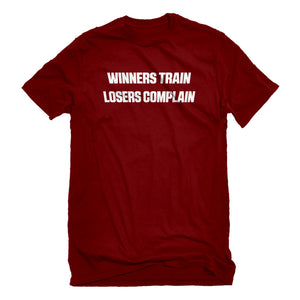 Mens Winners Train, Losers Complain Unisex T-shirt
