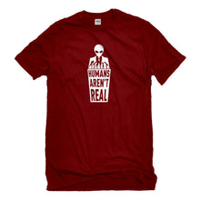 Mens Humans Aren't Real Unisex T-shirt