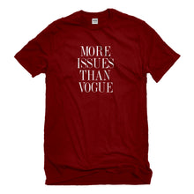 Mens More Issues than Vogue Unisex T-shirt