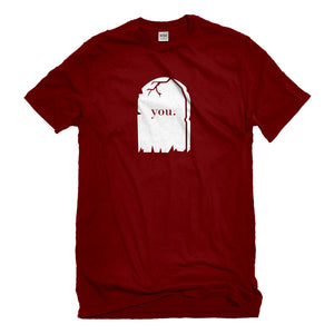 Mens You're Dead to Me Unisex T-shirt