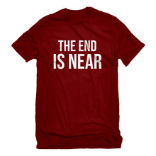 Mens The End is Near Unisex T-shirt
