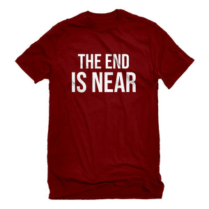 Mens The End is Near Unisex T-shirt