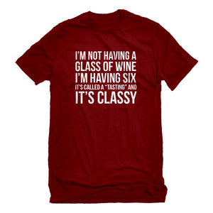 Mens Its Called a Tasting and It's Classy Unisex T-shirt