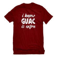 Mens I Know GUAC is extra Unisex T-shirt