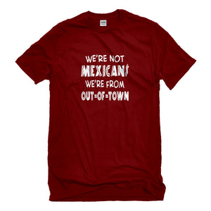 Mens We're from Out of Town Unisex T-shirt