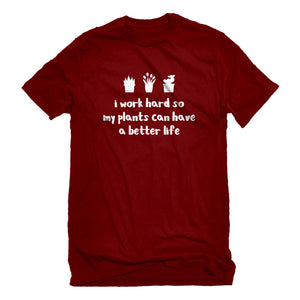 Mens So My Plants can have a Better Life Unisex T-shirt