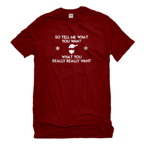 Mens Tell me what you want Unisex T-shirt