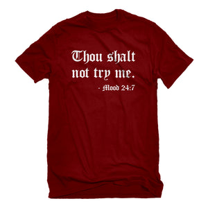 Mens Thou shalt not try me. Unisex T-shirt