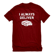 Mens I Always Deliver Unisex T-shirt