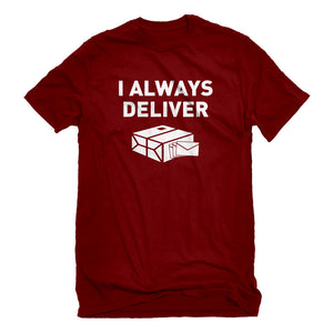 Mens I Always Deliver Unisex T-shirt