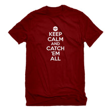 Mens Keep Calm and Catch em All! Unisex T-shirt
