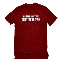 Mens Gamers Don't Die They Respawn Unisex T-shirt