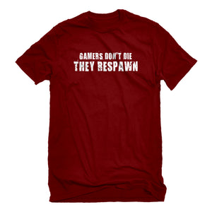 Mens Gamers Don't Die They Respawn Unisex T-shirt