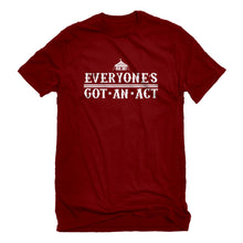 Mens Everyone's Got An Act Unisex T-shirt