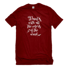Mens Paint with all the Colors of the Wind Unisex T-shirt