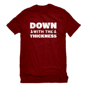 Mens DOWN with the THICKNESS Unisex T-shirt