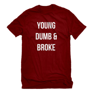 Mens Young Dumb & Broke Unisex T-shirt