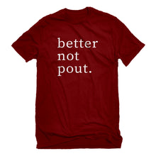 Mens Better Not Pout Unisex T-shirt