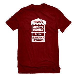 Mens There's Always Money in the Banana Stand Unisex T-shirt