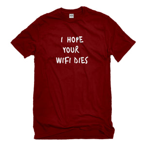 Mens I Hope Your Wifi Dies Unisex T-shirt