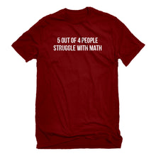Mens 5 Out of 4 People Struggle With Math Unisex T-shirt