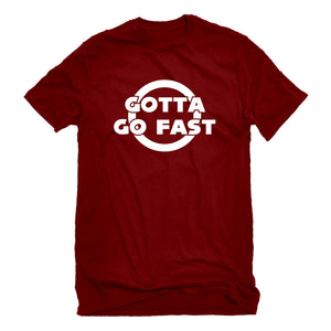 Mens Gotta Go Fast Unisex T-shirt