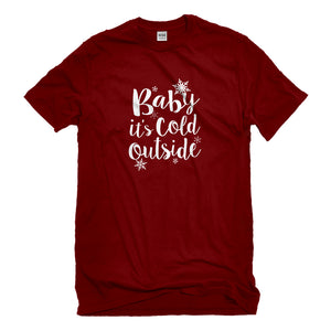 Mens Baby its Cold Outside Unisex T-shirt