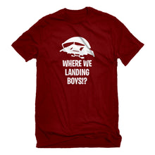 Mens Where We Landing Boys?! Unisex T-shirt