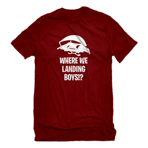 Mens Where We Landing Boys?! Unisex T-shirt