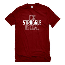 Mens The Struggle is Real Unisex T-shirt