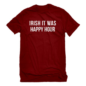 Mens Irish it were Happy Hour Unisex T-shirt